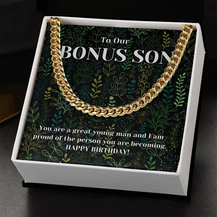 To Our Bonus Son | I am proud of the person you are becoming, Happy Birthday! - Cuban Link Chain