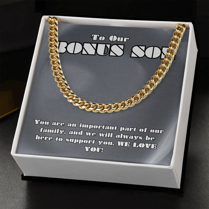 To Our Bonus Son | You are an important part of our Family - Cuban Link Chain