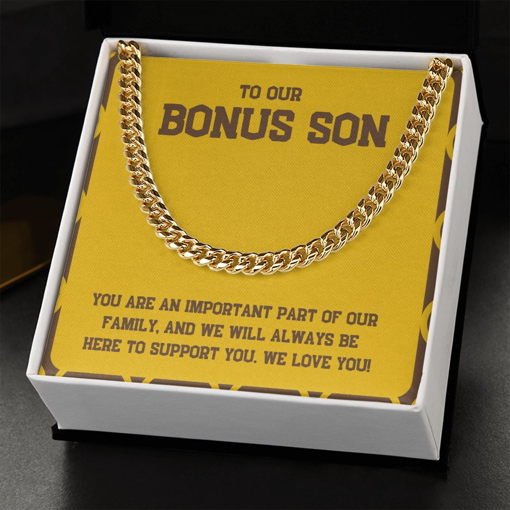 To Our Bonus Son | We will always be here to support you. We Love You! - Cuban Link Chains