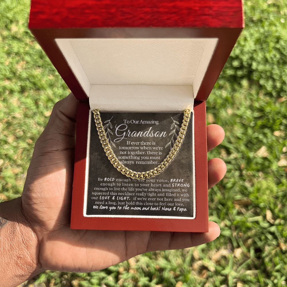 To our amazing Grandson | If ever there is tomorrow when we're not together. there is something you must always remember - Cuban Link Chain