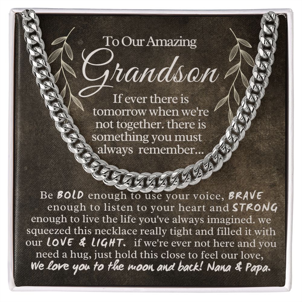 To our amazing Grandson | If ever there is tomorrow when we're not together. there is something you must always remember - Cuban Link Chain