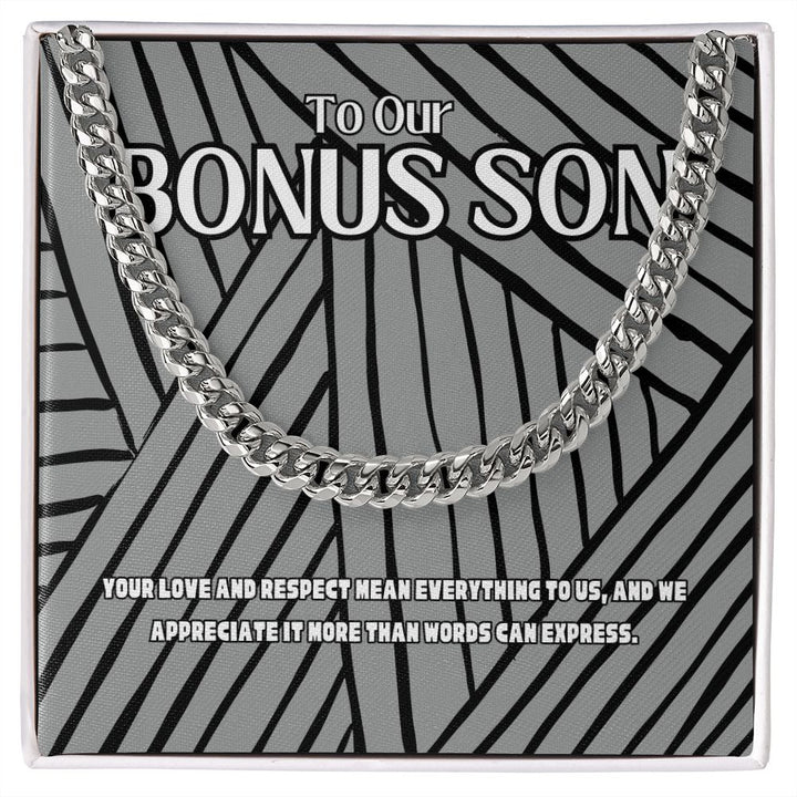 To Our Bonus Son | Your Love and Respect mean everything to us - Cuban Link Chain