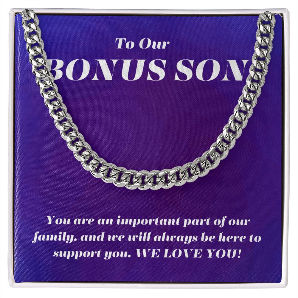 To Our Bonus Son | We will always be here to support You - Cuban Link Chain