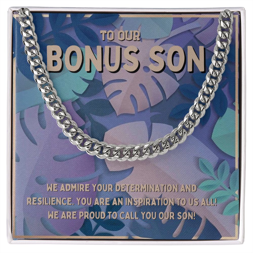 To Our Bonus Son | We admire your determination and resilience - Cuban Link Chain