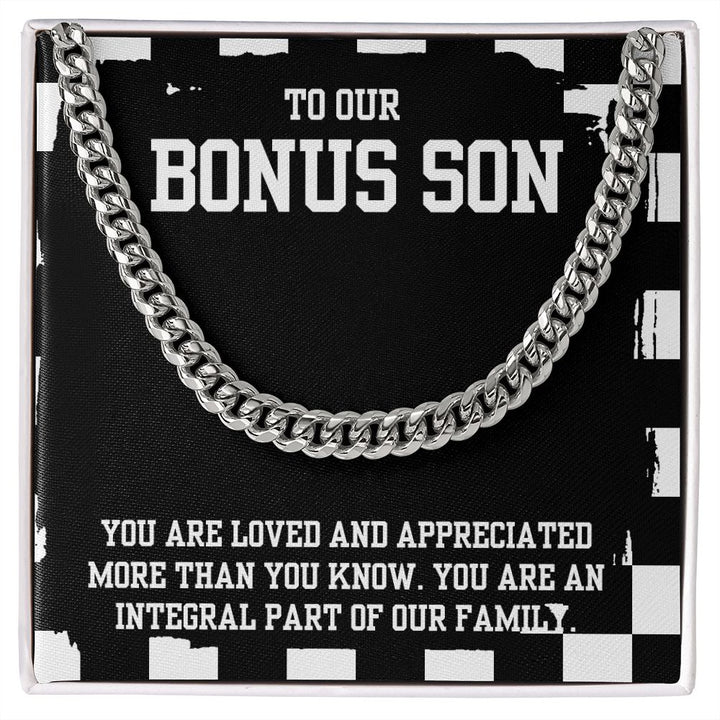 To Our Bonus Son | You are Loved and Appreciated more than you know - Cuban Link Chain