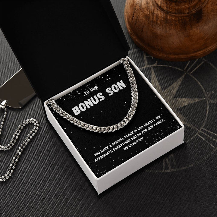 To Our Bonus Son | You have a special place in our Hearts - Cuban Link Chain