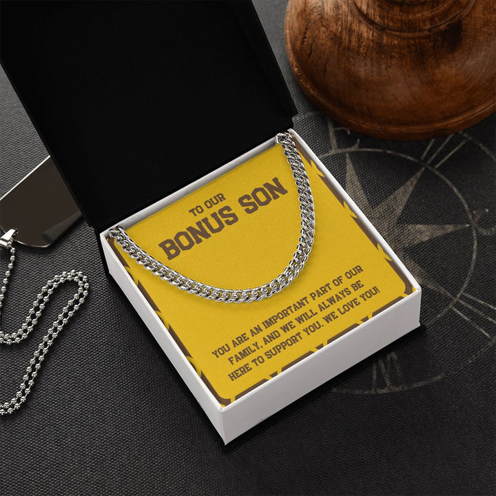 To Our Bonus Son | We will always be here to support you. We Love You! - Cuban Link Chains