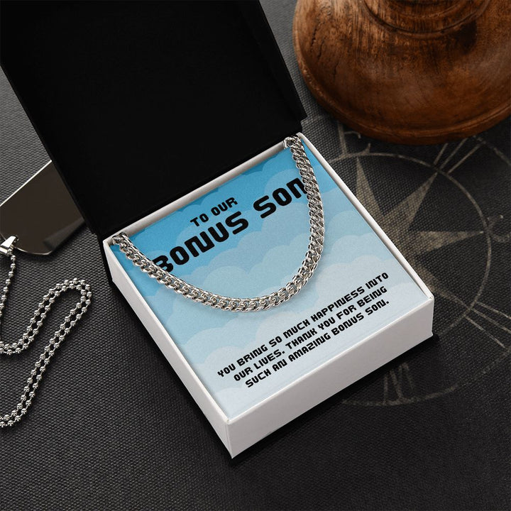 To Our Bonus Son | You bring so much happiness into our lives - Cuban Link Chain