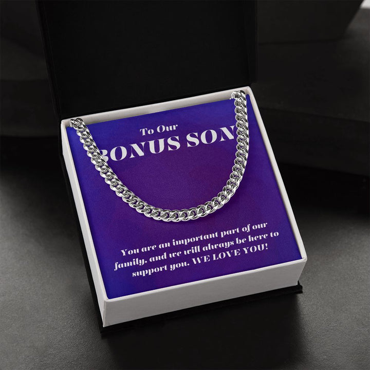 To Our Bonus Son | We will always be here to support You - Cuban Link Chain