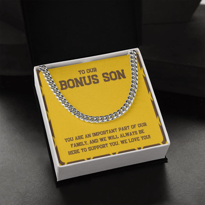 To Our Bonus Son | We will always be here to support you. We Love You! - Cuban Link Chains