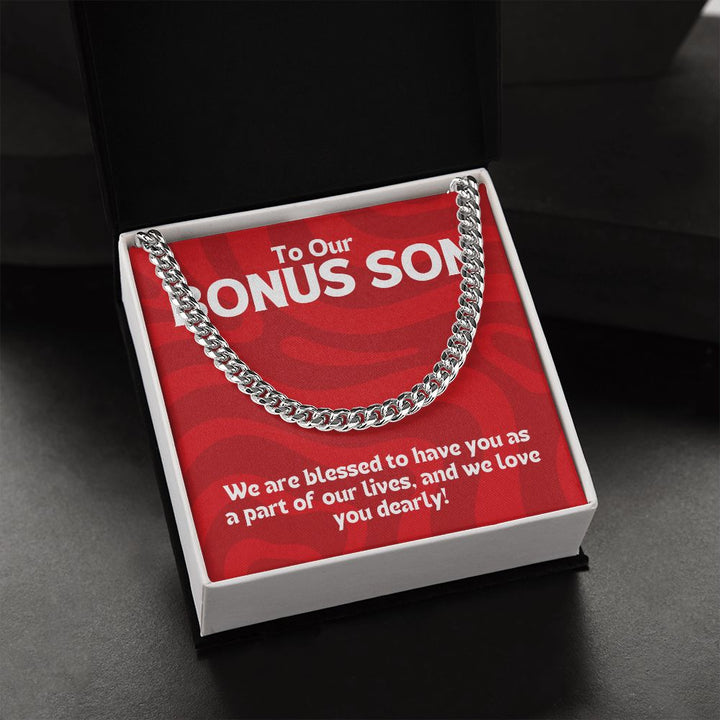 To Our Bonus Son | We are blessed to have you as a part of our lives - Cuban Link Chain