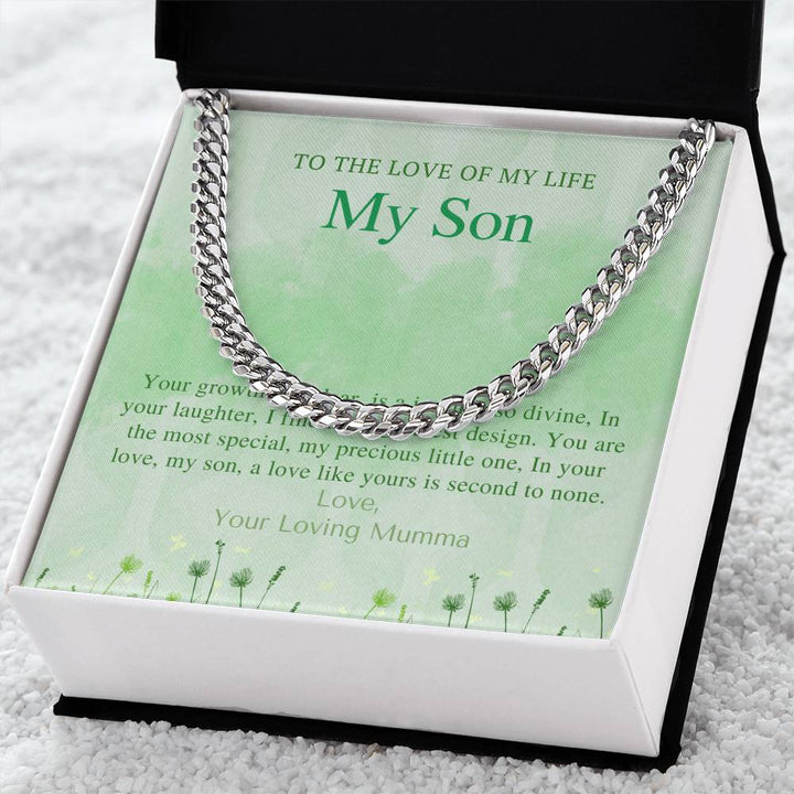 To The Love of My Life My Son | Your growth, my dear, is a journey so divine, In your laughter, I find life's greatest design - Cuban Link Chain