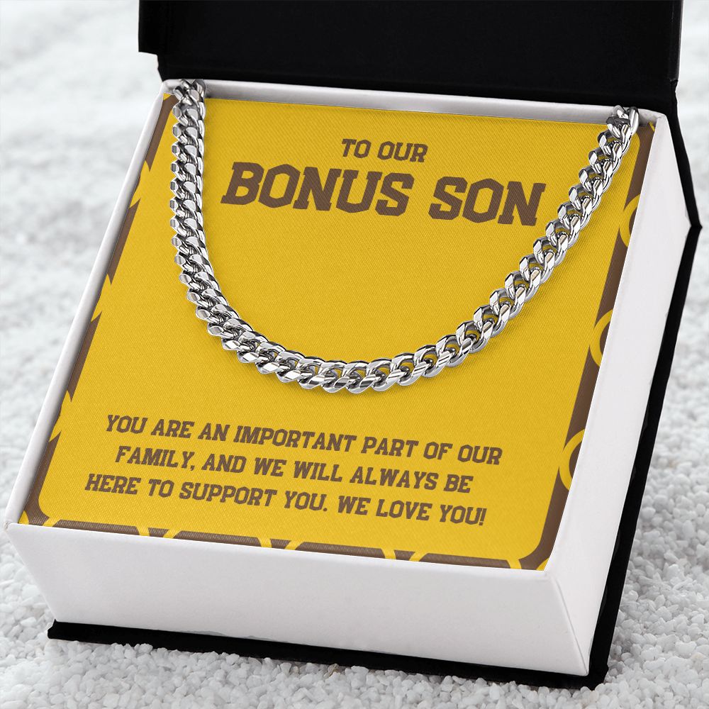 To Our Bonus Son | We will always be here to support you. We Love You! - Cuban Link Chains