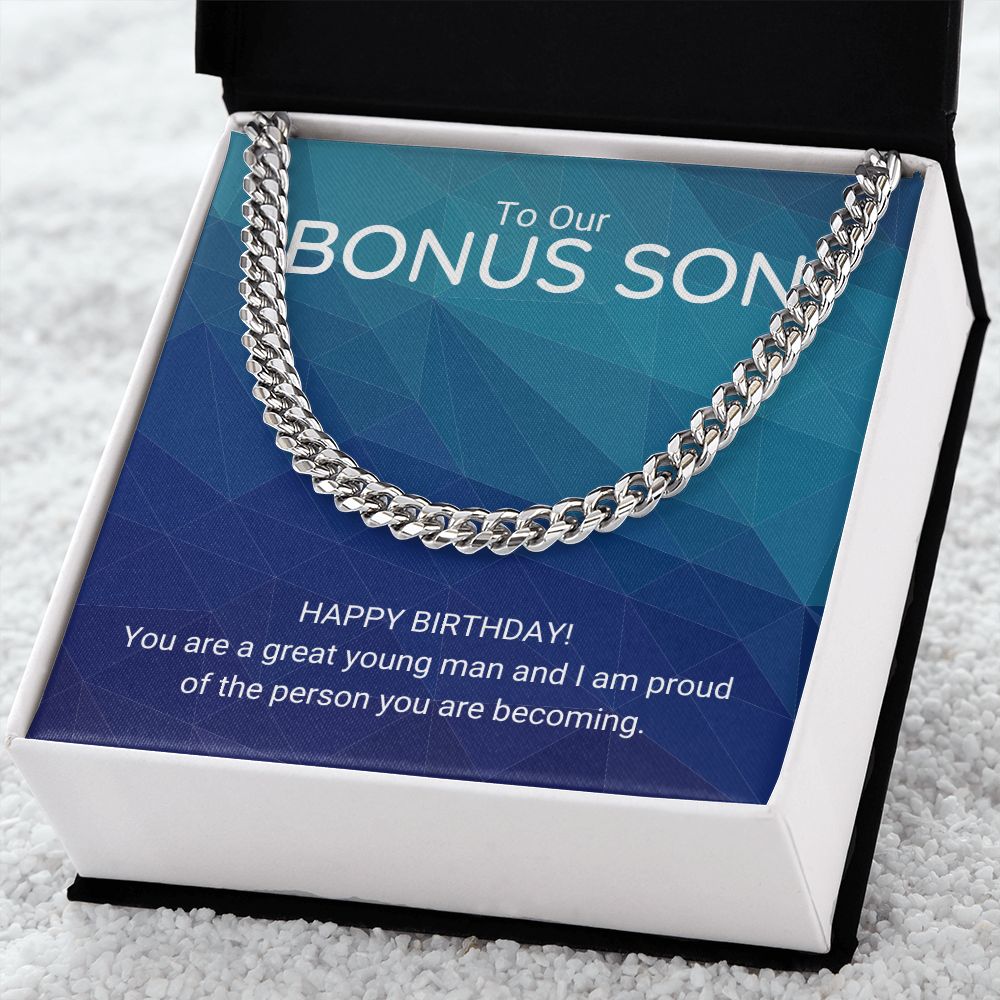 To Our Bonus Son | Happy Birthday! You are a great young man - Cuban Link Chain