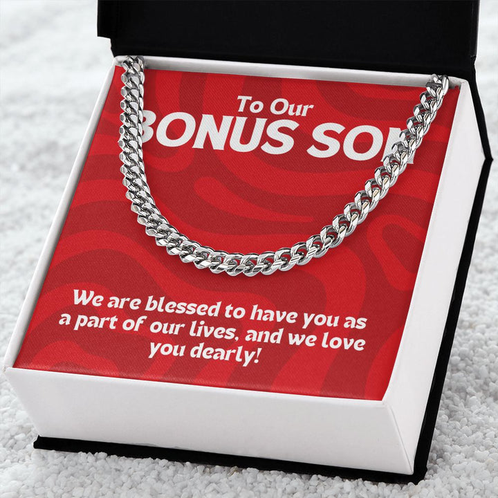 To Our Bonus Son | We are blessed to have you as a part of our lives - Cuban Link Chain