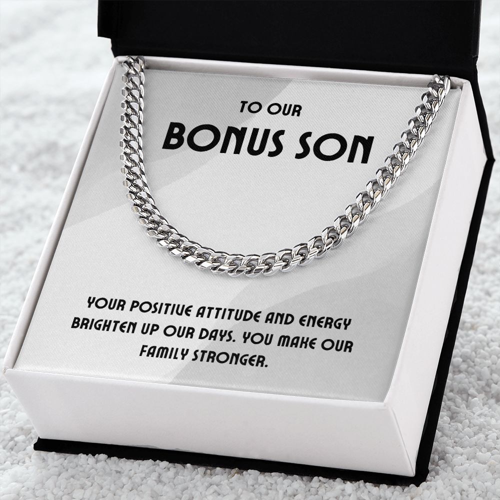 To Our Bonus Son | Your positive attitude and energy brighten up our days - Cuban Link Chain