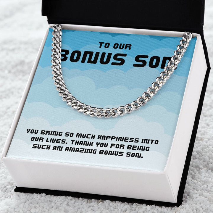 To Our Bonus Son | You bring so much happiness into our lives - Cuban Link Chain