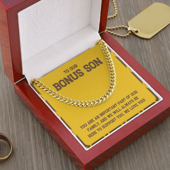 To Our Bonus Son | We will always be here to support you. We Love You! - Cuban Link Chains