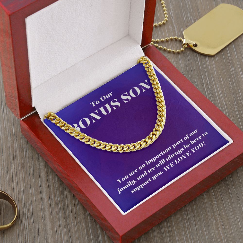 To Our Bonus Son | We will always be here to support You - Cuban Link Chain