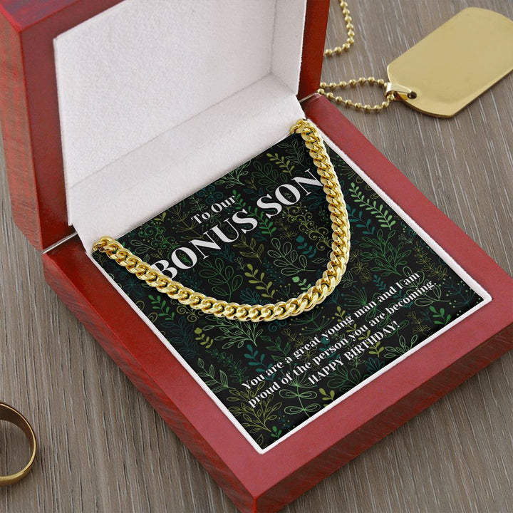 To Our Bonus Son | I am proud of the person you are becoming, Happy Birthday! - Cuban Link Chain