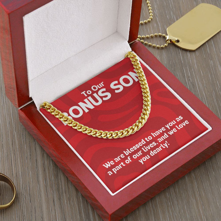 To Our Bonus Son | We are blessed to have you as a part of our lives - Cuban Link Chain