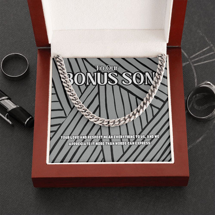 To Our Bonus Son | Your Love and Respect mean everything to us - Cuban Link Chain