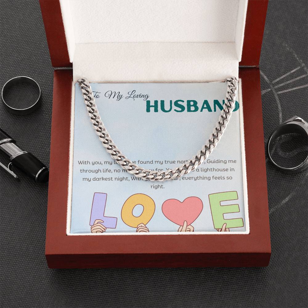 To My Loving Husband | With you, my love, I've found my true north star, Guiding me through life, no matter how far - Cuban Link Chain