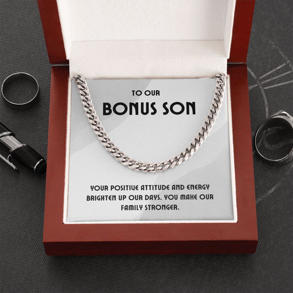 To Our Bonus Son | Your positive attitude and energy brighten up our days - Cuban Link Chain