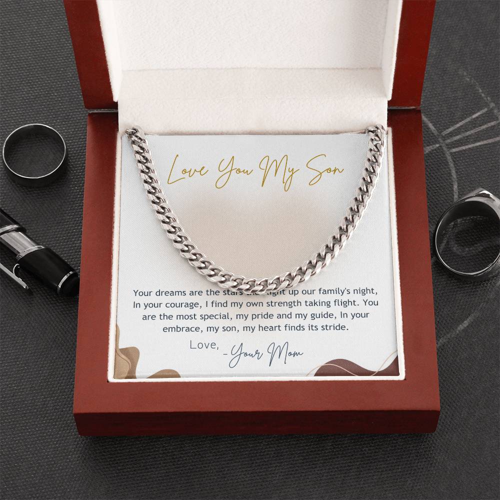 Love You My Son | Your dreams are the stars that light up our family's night, In your courage, I find my own strength taking flight - Cuban Link Chain