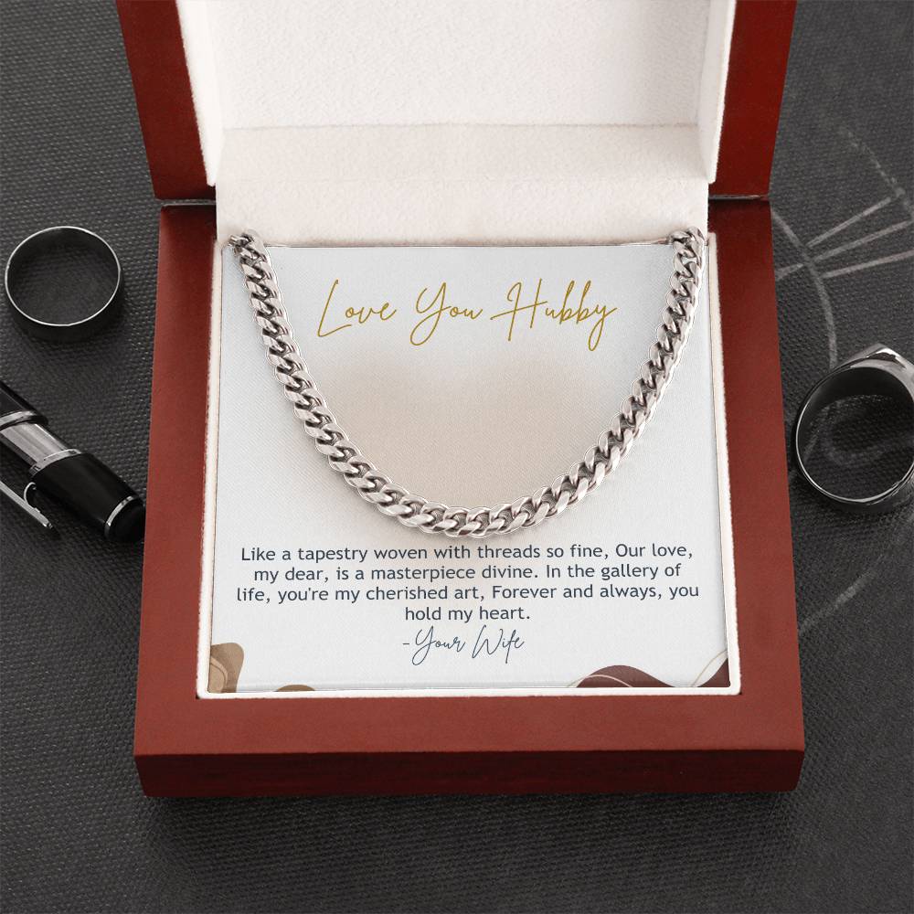 Love You Hubby | Like a tapestry woven with threads so fine, Our love, my dear, is a masterpiece divine - Cuban Link Chain