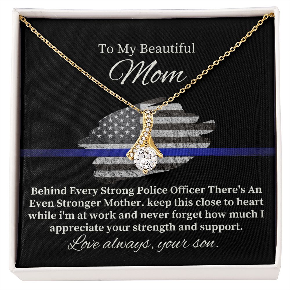 To My Beautiful Police Mom | Never Forget how much I appreciate - Alluring Beauty Necklace