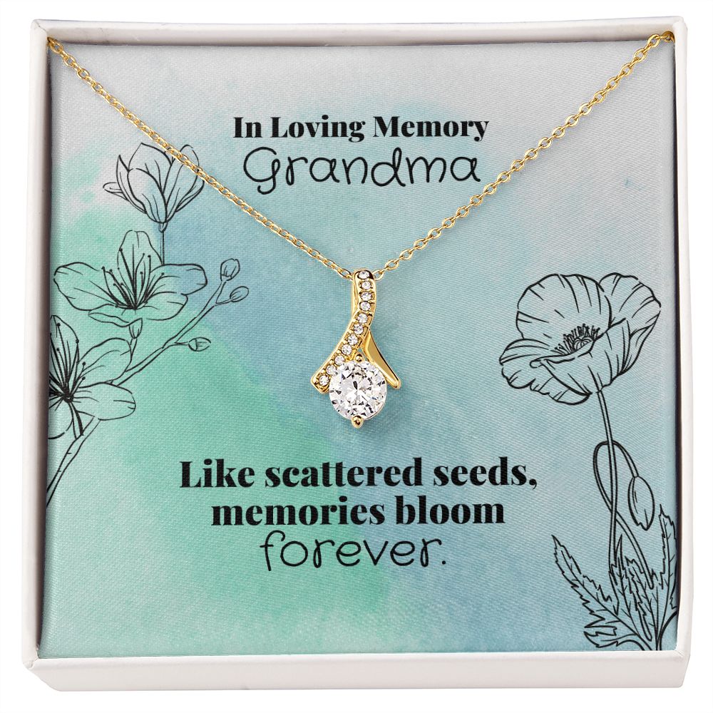 In Loving Memory Grandma | Like scattered seeds, memories bloom forever - Alluring Beauty Necklace