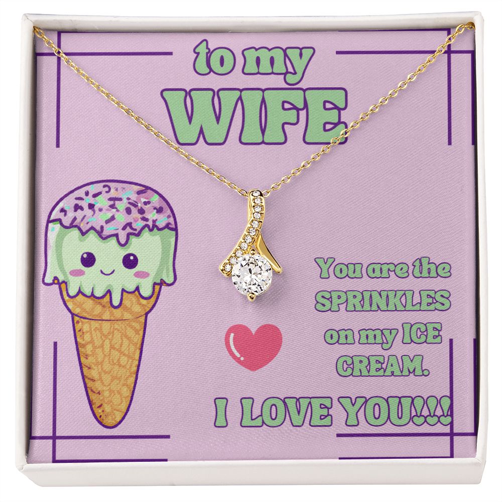 To My Wife | You are the Sprinkles on my Ice Cream. I Love You! - Alluring Beauty Necklace