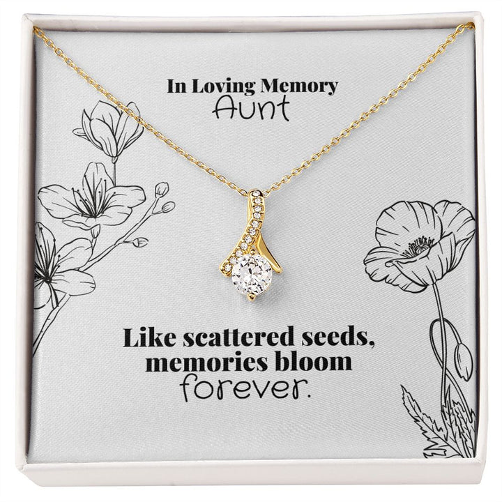 In Loving Memory Aunt | Like scattered seeds, memories bloom forever. - Alluring Beauty Necklace