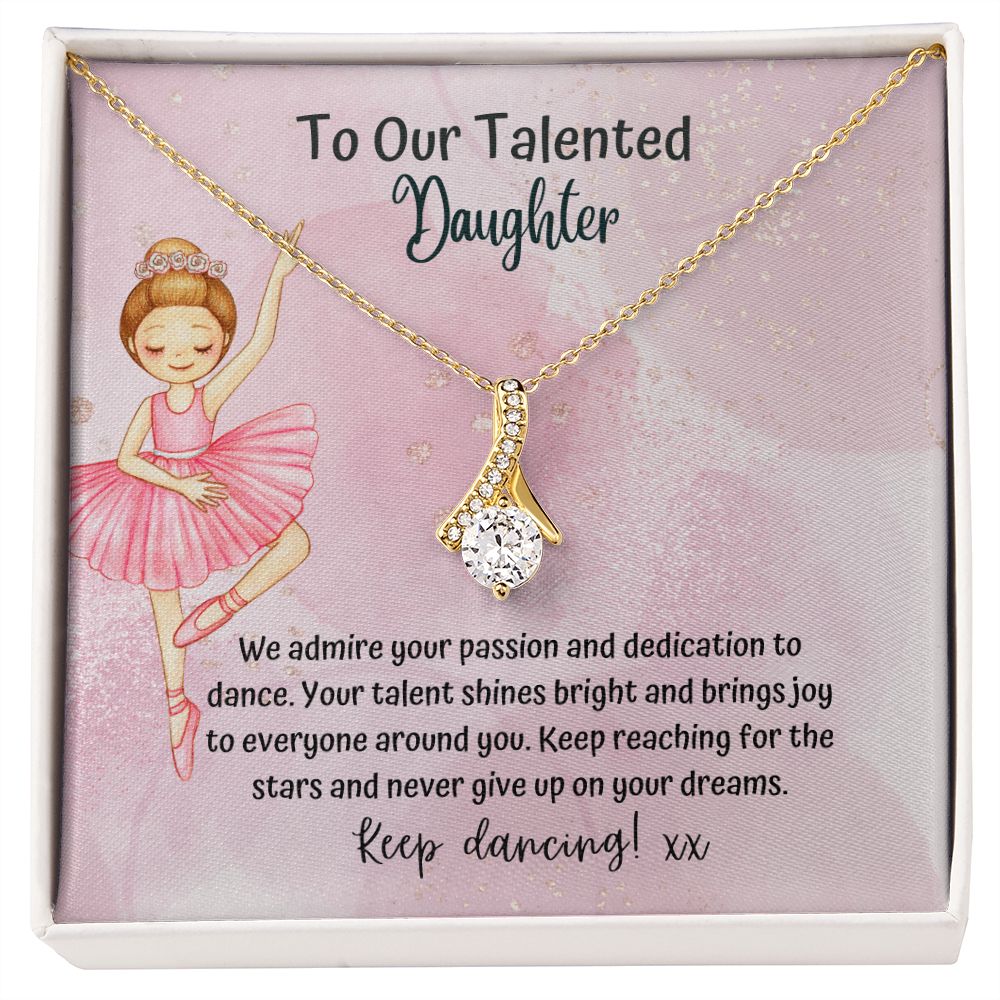 To our Talented Daughter | Keep reaching for the stars and never give up on your dreams - Alluring Beauty Necklace