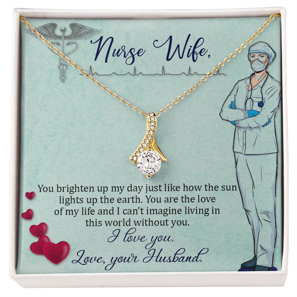 Nurse Wife | You are the love of my life and I can't imagine living in this world without you. - Alluring Beauty Necklace