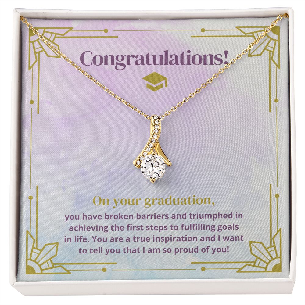 Congratulations on your Graduation | You are a true inspiration and I want to tell you that I am so proud of you! - Alluring Beauty Necklace