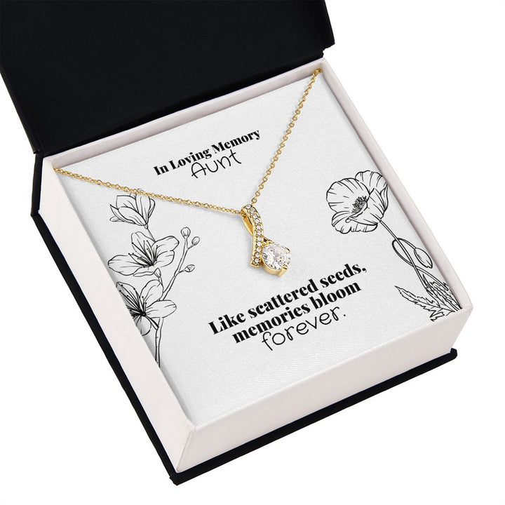 In Loving Memory Aunt | Like scattered seeds, memories bloom forever. - Alluring Beauty Necklace