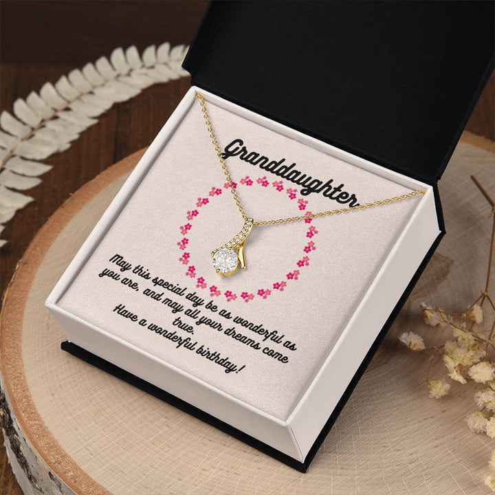 Granddaughter | May this special day be as wonderful as you are, and may all your dreams come true. Have a wonderful birthday! - Alluring Beauty Necklace