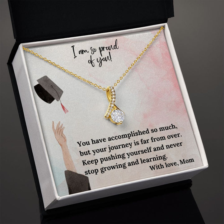 I am so proud of you! | You have accomplished so much, but your journey is far from over - Alluring Beauty Necklace