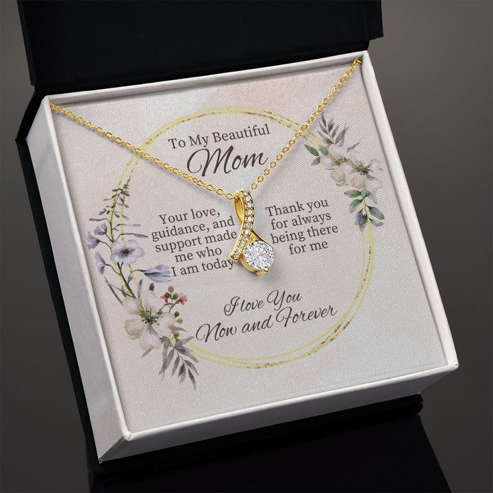 To My Beautiful Mom | I Love You Now and Forever - Alluring Beauty Necklace