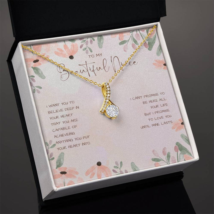 To My Beautiful Niece | I want you to believe deep in your heart that you are capable of achieving anything you put your heart into - Alluring Beauty Necklace