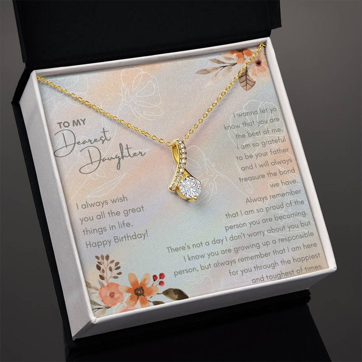 To My Dearest Daughter | I always wish you all the great things in life. Happy Birthday! - Alluring Beauty Necklace