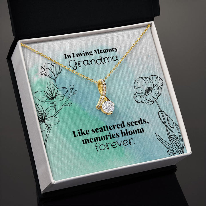 In Loving Memory Grandma | Like scattered seeds, memories bloom forever - Alluring Beauty Necklace