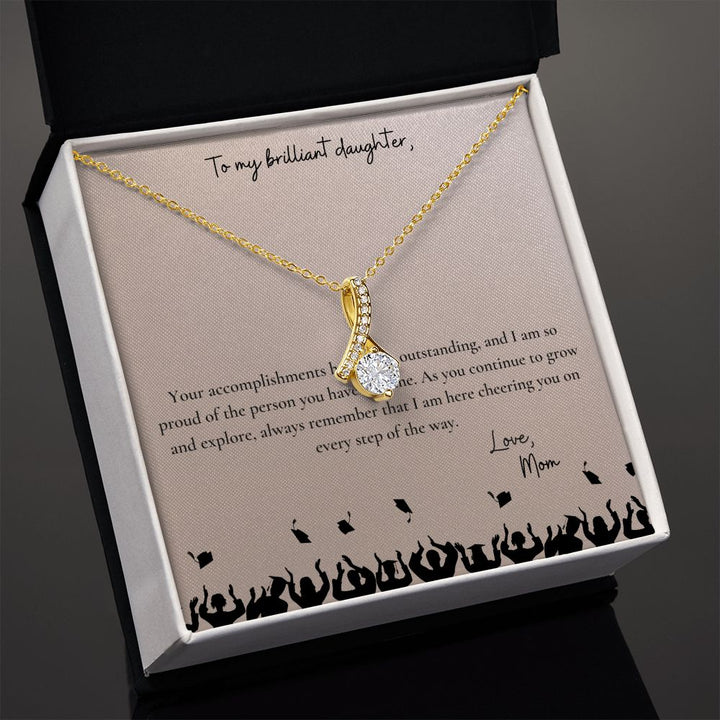 To My Brilliant Daughter | I am so proud of the person you have become - Alluring Beauty Necklace