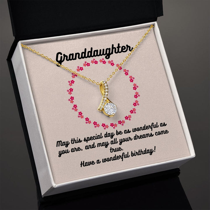 Granddaughter | May this special day be as wonderful as you are, and may all your dreams come true. Have a wonderful birthday! - Alluring Beauty Necklace