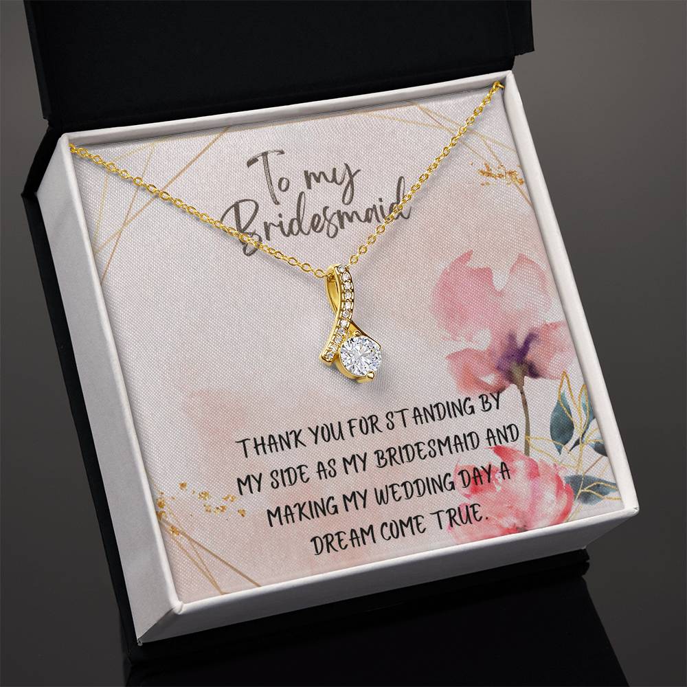 To My Bridesmaid | Thank you for standing by my side as my bridesmaid and making my wedding day a dream come true - Alluring Beauty Necklace