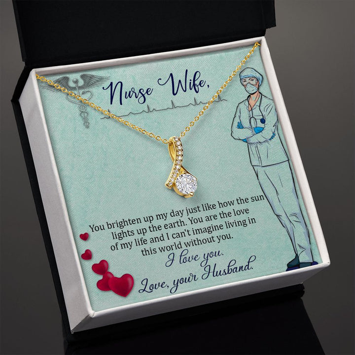 Nurse Wife | You are the love of my life and I can't imagine living in this world without you. - Alluring Beauty Necklace