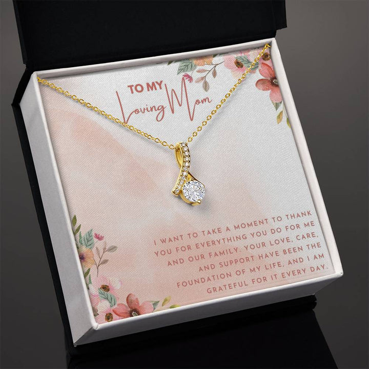 To My Loving Mom | Your Love, Care and support have been the foundation of My Life - Alluring Beauty Necklace