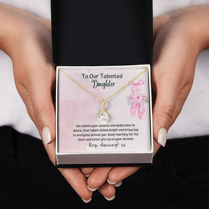 To our Talented Daughter | We admire your passion and dedication to dance. Your talent shines bright and brings joy to everyone - Alluring Beauty Necklace